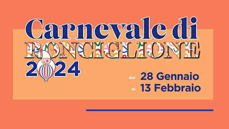 Ronciglione (VT)
"Carnevale 2023"
dal 28 Gennaio al 13 Febbraio 2024 