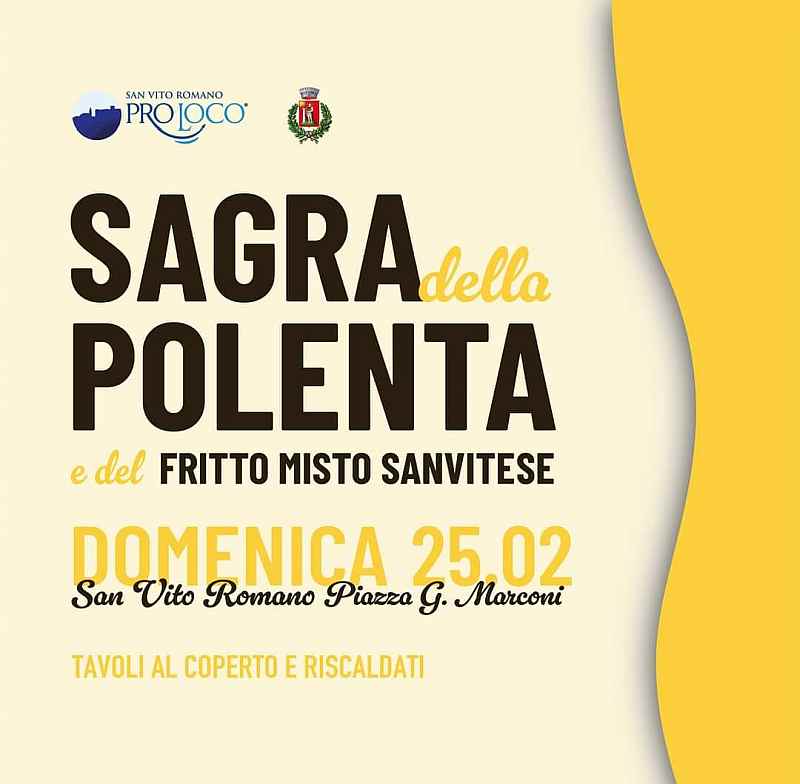 San Vito Romano (RM)
"Sagra della Polenta e del Fritto Misto Sanvitese"
25 Febbraio 2024
