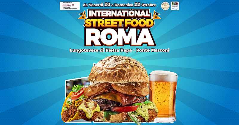 Roma - Marconi
"International Street Food" 
20-21-22 Ottobre 2023