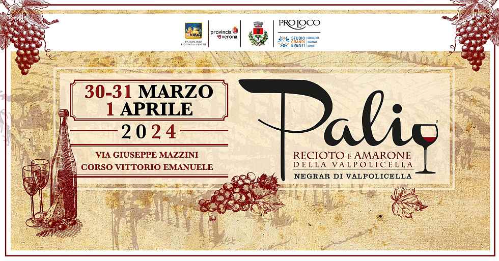 Negrar di Valpolicella (VR)
"Palio del Recioto e Amarone"
30-31 Marzo 1° Aprile 2024