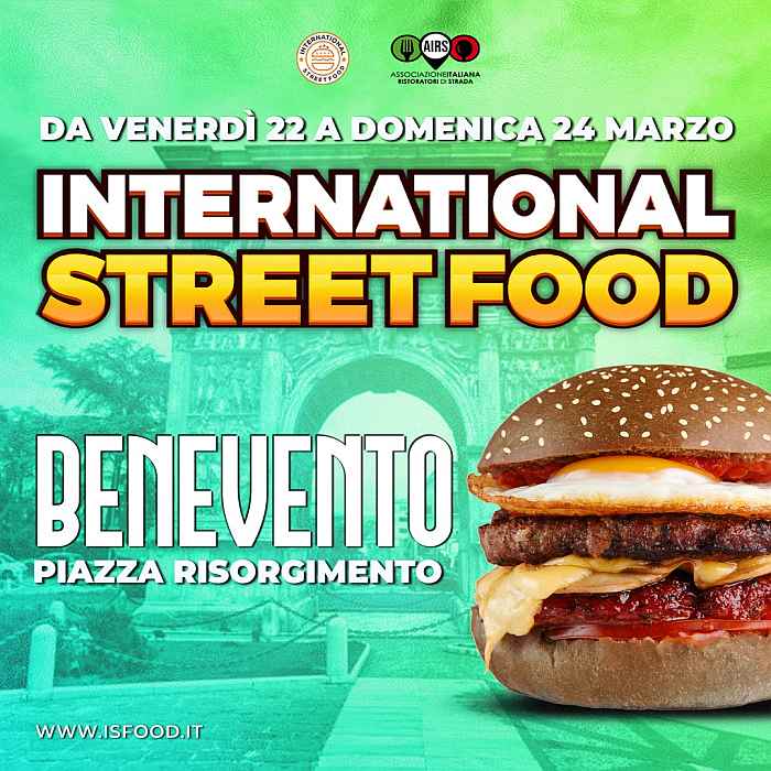 Benevento
"International Street Food"
22-23-24 Marzo 2024