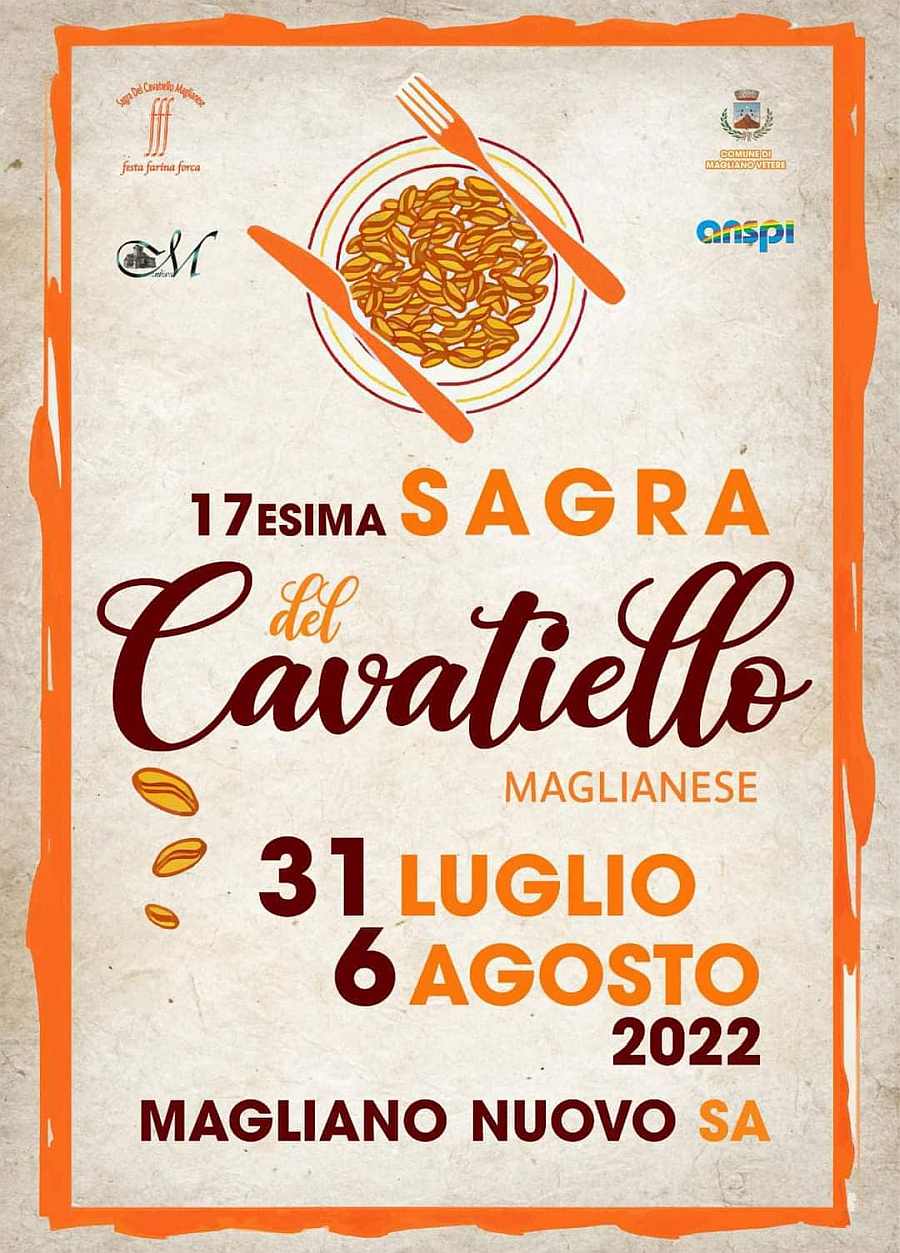 Magliano Nuovo (SA)
"17^ Sagra del Cavatello Maglianese"
dal 31 Luglio al 7 Agosto 2022