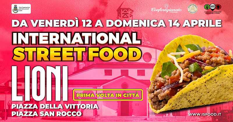 Lioni (AV)
"International Street Food"
12-13-14 Aprile 2024