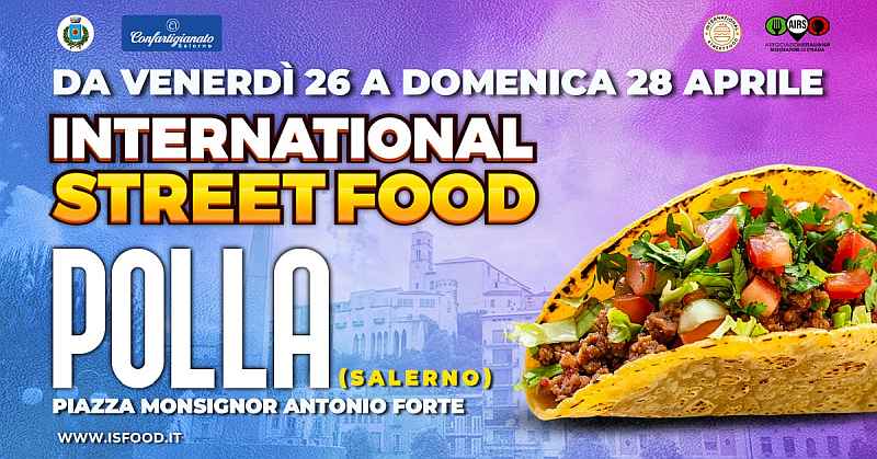 Polla (SA)
"International Street Food"
26-27-28 Aprile 2024