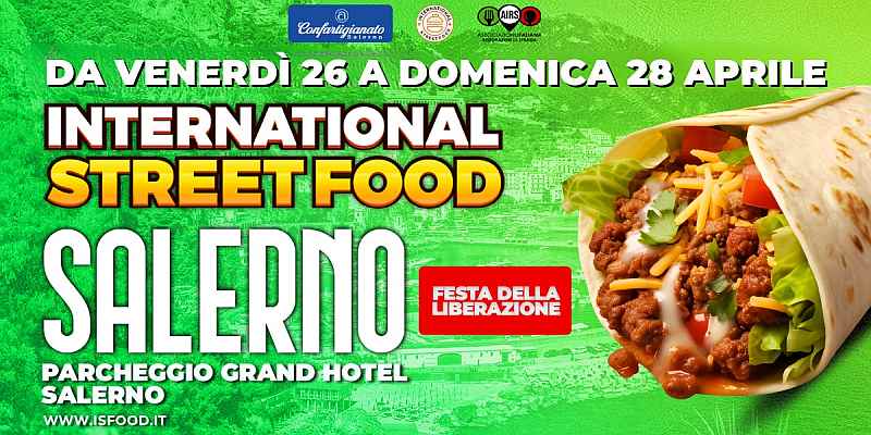 Salerno
"International Street Food"
26-27-28 Aprile 2024