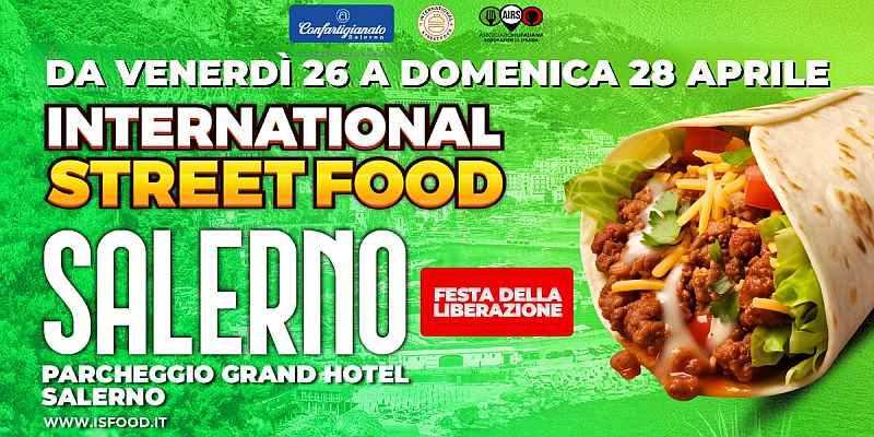 Salerno
"International Street Food"
dal 22 al 25 Aprile 2023