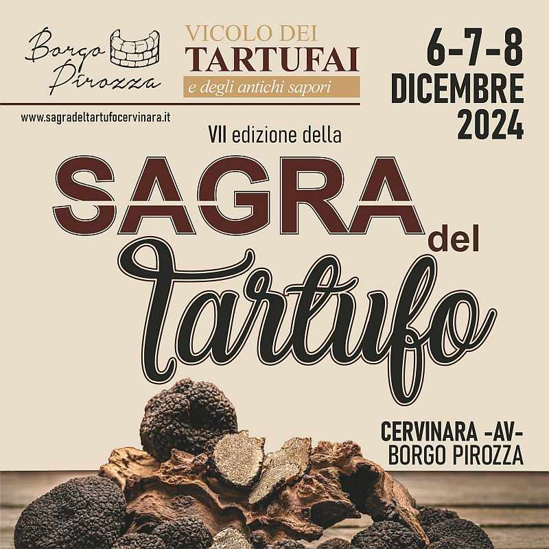 Cervinara (AV)
"Sagra del Tartufo"
06-07-08 Dicembre 2024