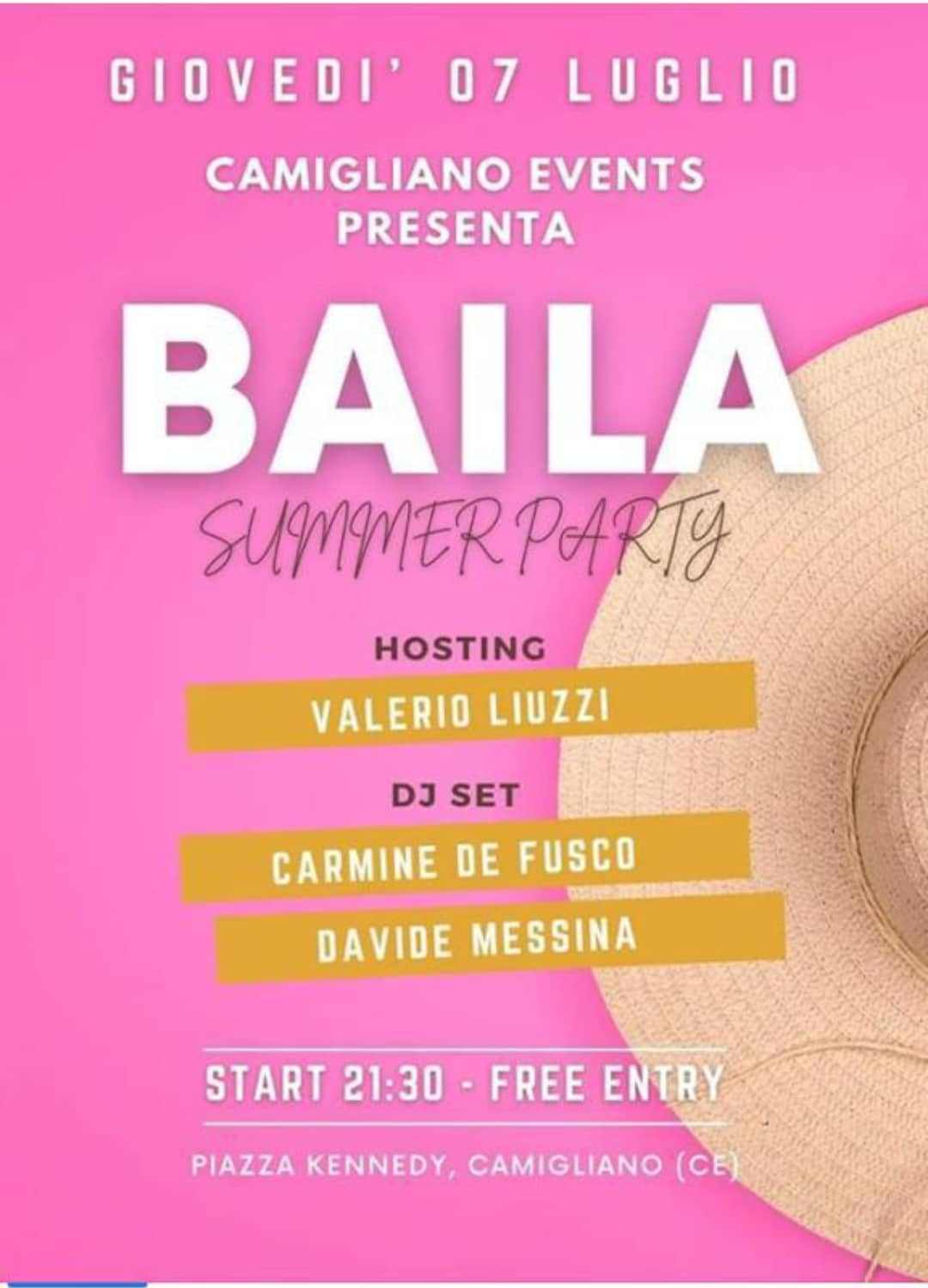 Camigliano (CE)
"BAILA - Summer Party"
7 Luglio 2022