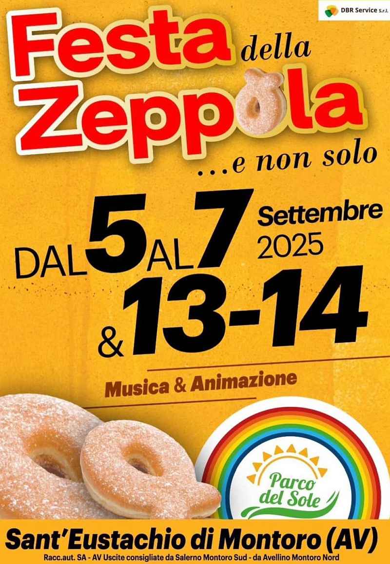 Sant'Eustachio di Montoro (AV)
"Festa della Zeppola...e non solo" 
5-6-7 / 13-14 Settembre 2025