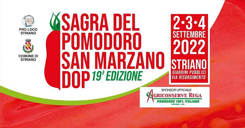 Striano (NA)
"19^ Sagra del Pomodoro San Marzano DOP"
2-3-4 Settembre 2022
