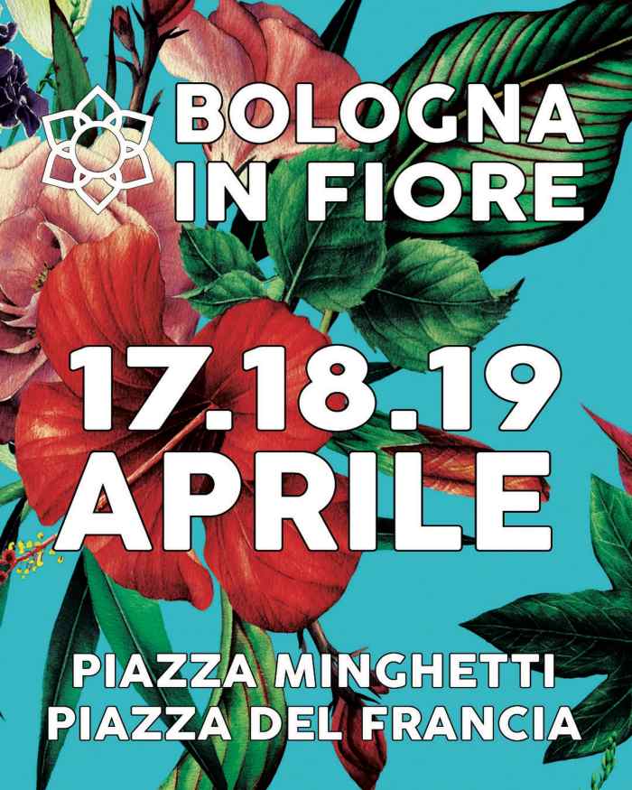 Bologna
"Bologna in Fiore"
17-18-19 Aprile 2026 