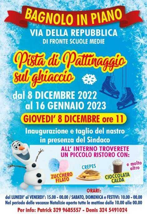 Bagnolo in Piano (RE)
"Pista di Pattinaggio sul Ghiaccio"
dal'8 Dicembre 2022 
al 16 Gennaio 2022