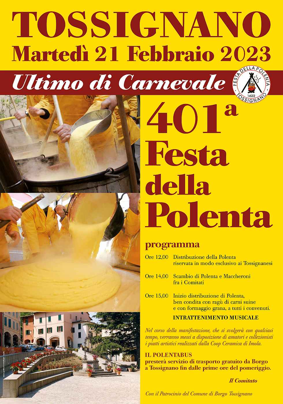 Borgo Tossignano (BO)
"Sagra dei Maccheroni e Festa della Polenta"
21 Febbraio 2023