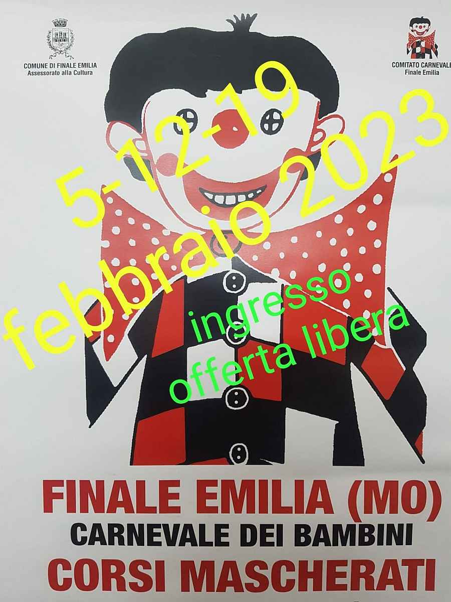 Finale Emilia (MO)
"Carnevale dei Bambini"
5-12-19 Febbraio 2023