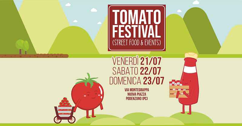 Podenzano (PC)
"Tomato Festival" 
21-22-23 Luglio 2023