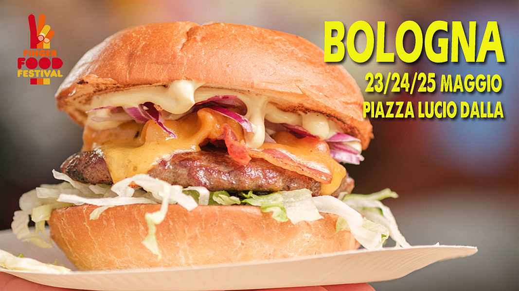 Bologna
"Finger Food Festival"
23-24-25 Maggio 2025