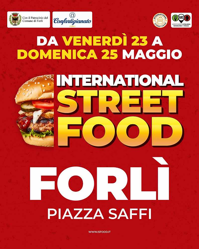 Forlì
"International Street Food" 
23-24-25 Maggio 2025