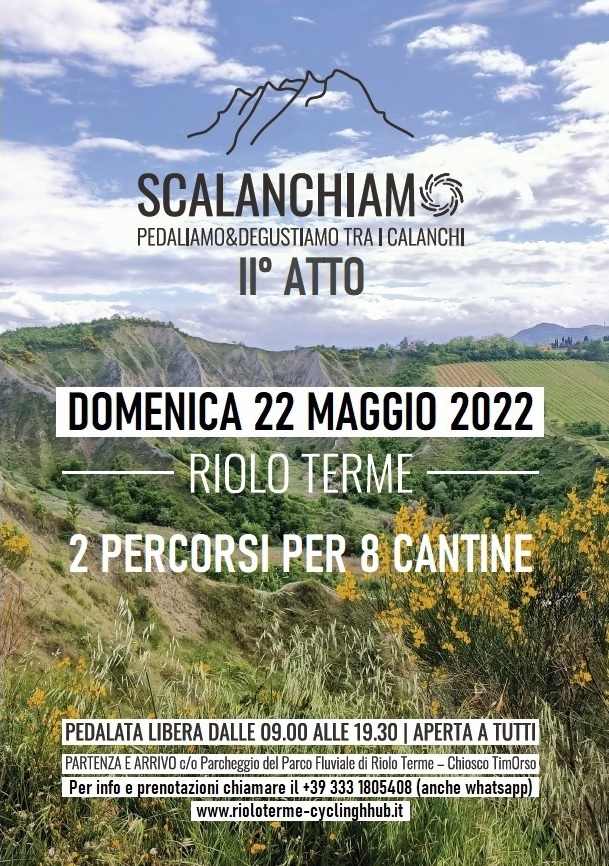 Riolo Terme (RA)
"Scalanchiamo - 2 Percorsi per 8 Cantine" 
22 Maggio 2022