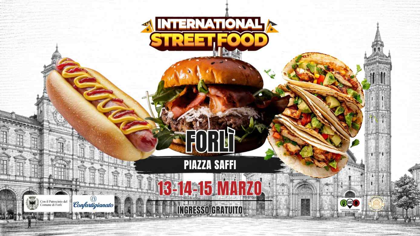 Forlì
"International Street Food"
13-14-15 Marzo 2026