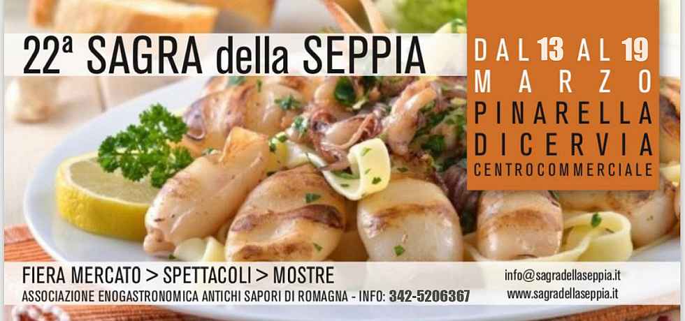Pinarella di Cervia (RA)
"22^ Sagra della Seppia"
dal 13 al 19 Marzo 2023
