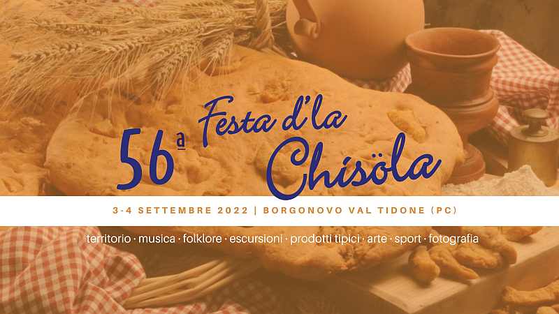 Borgonovo Val Tidone (PC)
"56ª Festa d'la Chisöla"
3-4 Settembre 2022