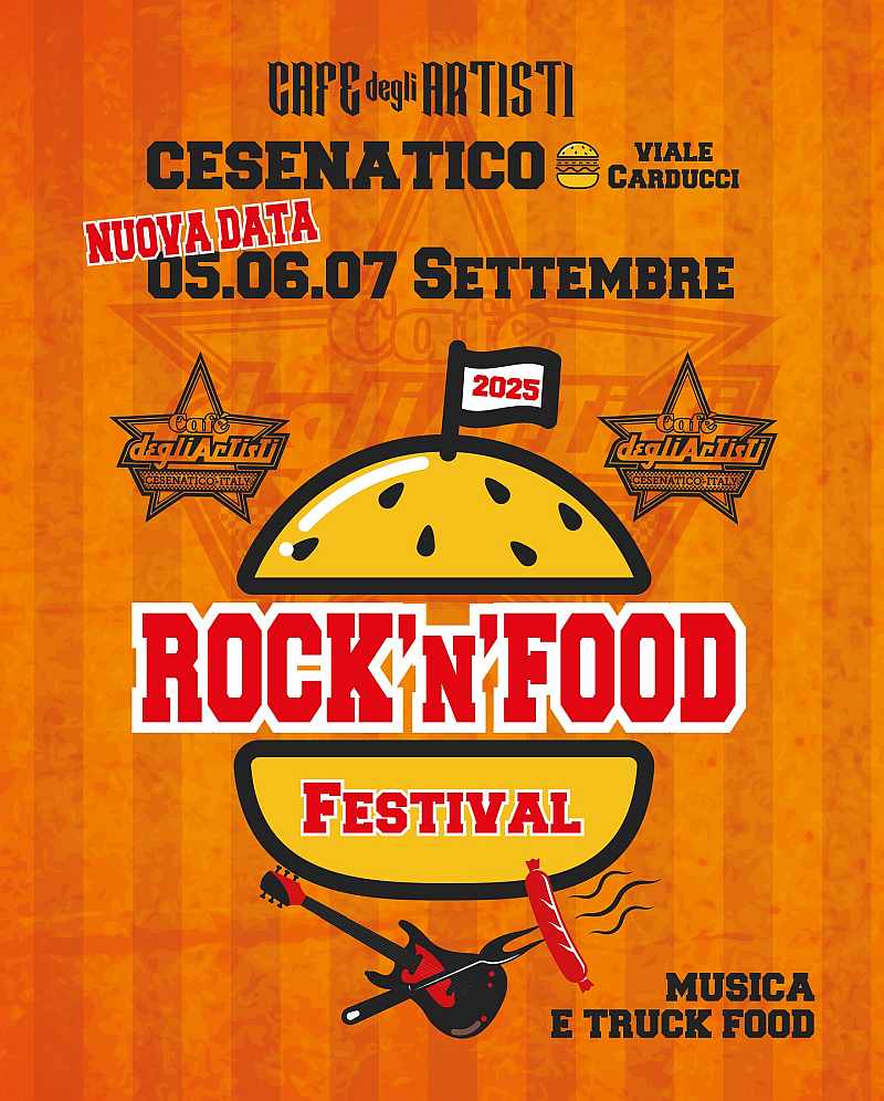 Cesenatico (FC)
"Rock'n'Food Festival"
05-06-07 Settembre 2025