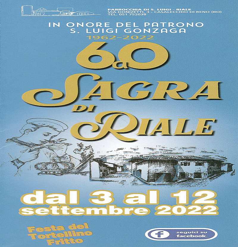 Riale (BO)
"60^ Sagra di Riale"
dal 3 al 12 Settembre 2022