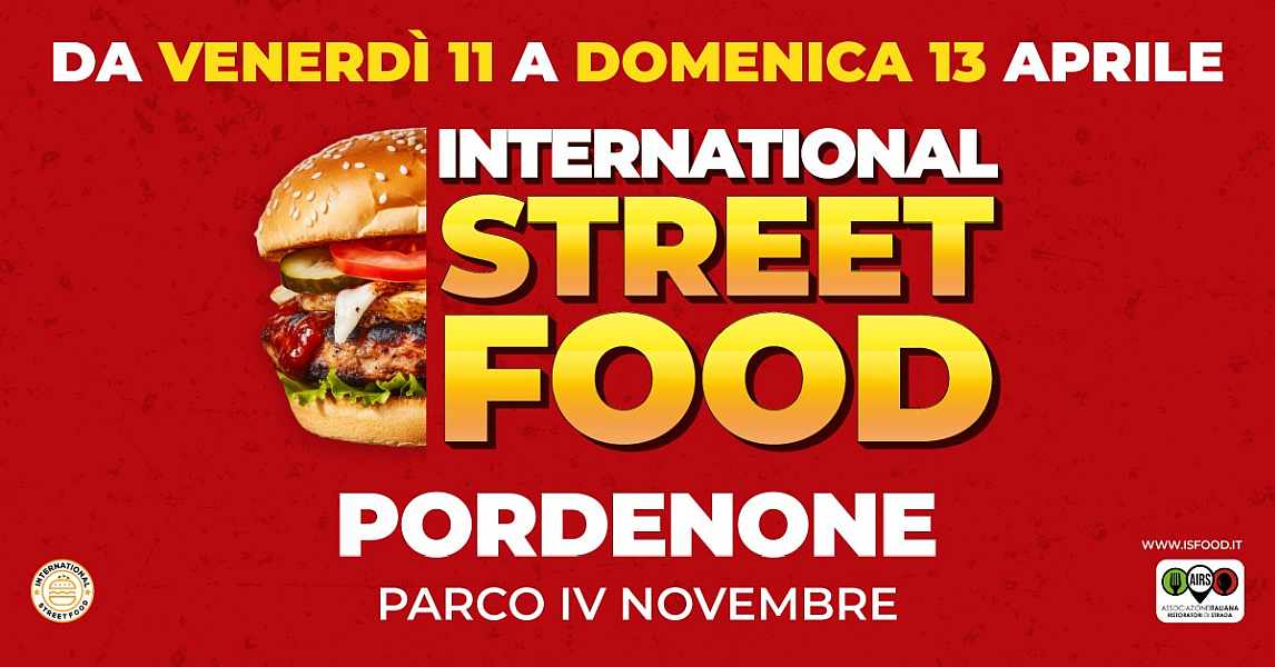 Pordenone
"International Street Food"
11-12-13 Aprile 2025