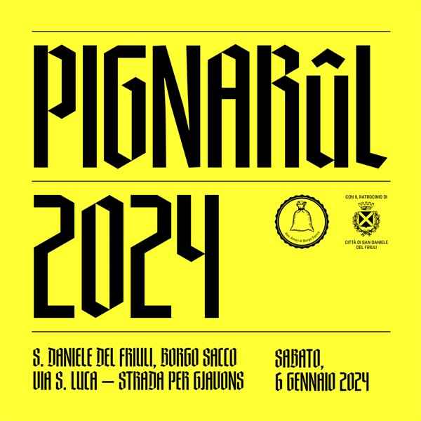 San Daniele del Friuli (UD)
"Pignarûl 2024"
13 Gennaio 2024 