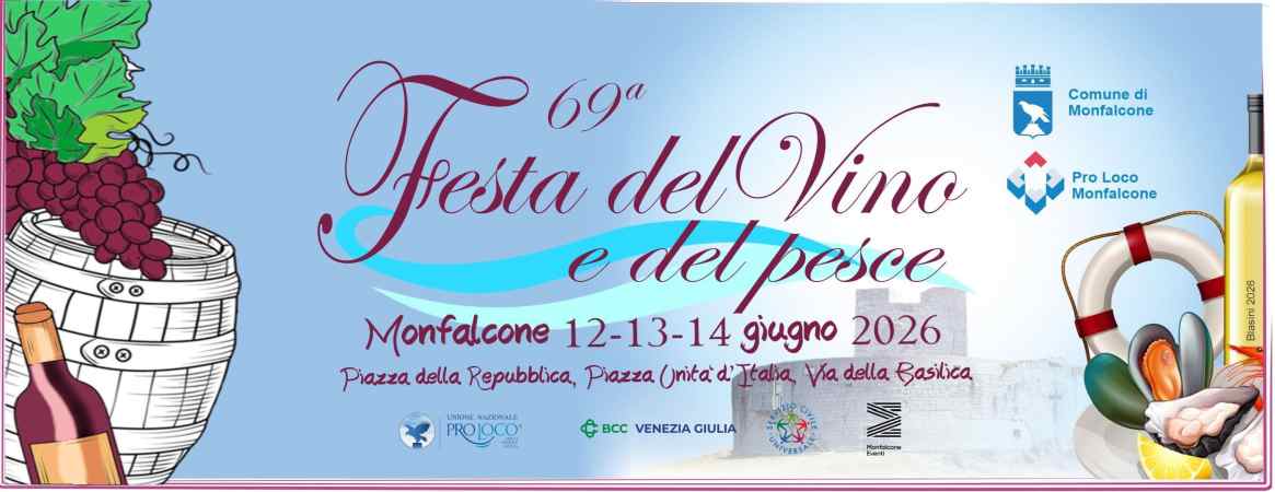 Monfalcone (GO)
"Festa del Vino e del Pesce"
12-13-14 Giugno 2026