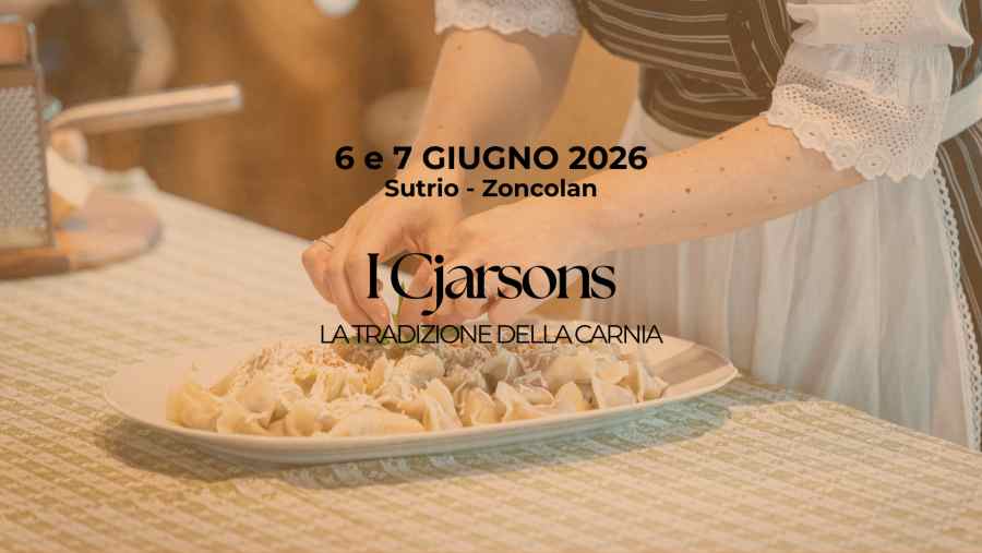 Sutrio (UD)
"I Cjarsons, la tradizione della Carnia"
06-07 Giugno 2026