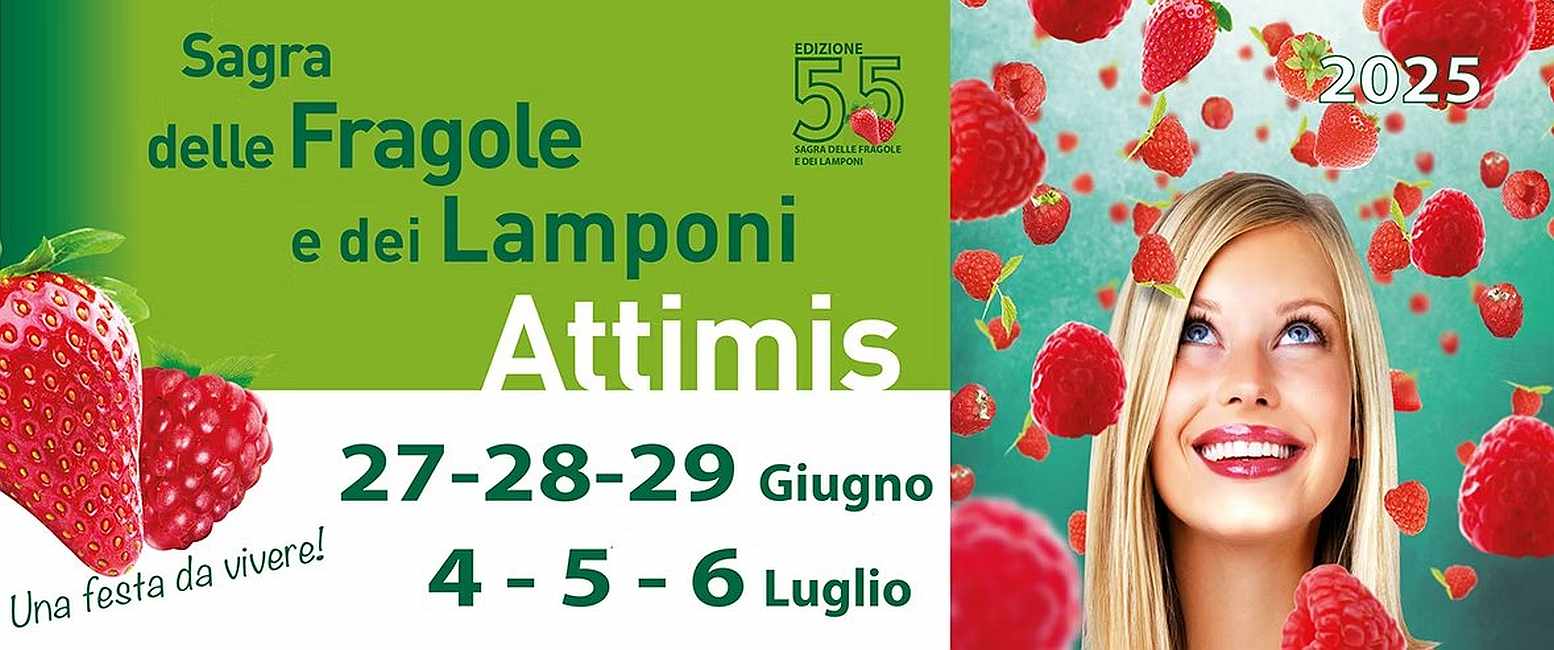 Attimis (UD)
"Sagra delle Fragole e dei Lamponi"
27-28-29 Giugno 4-5-6 Luglio 2025