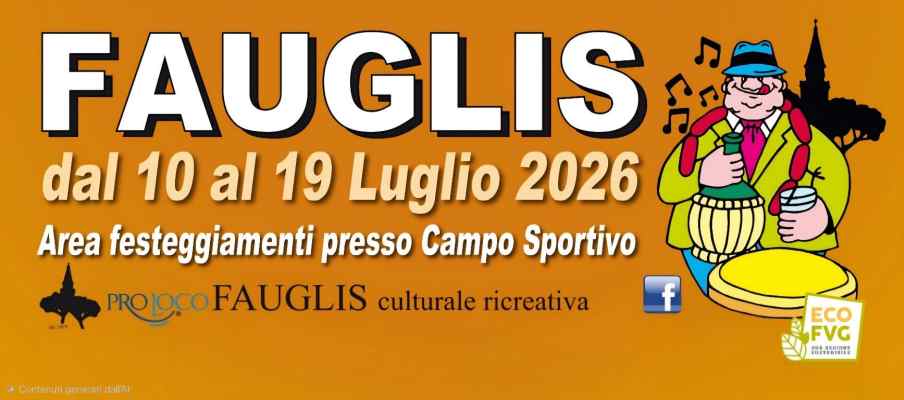Fauglis (UD)
"Sagra di Fauglis"
10-11-12 / 17-18-19 Luglio 2026