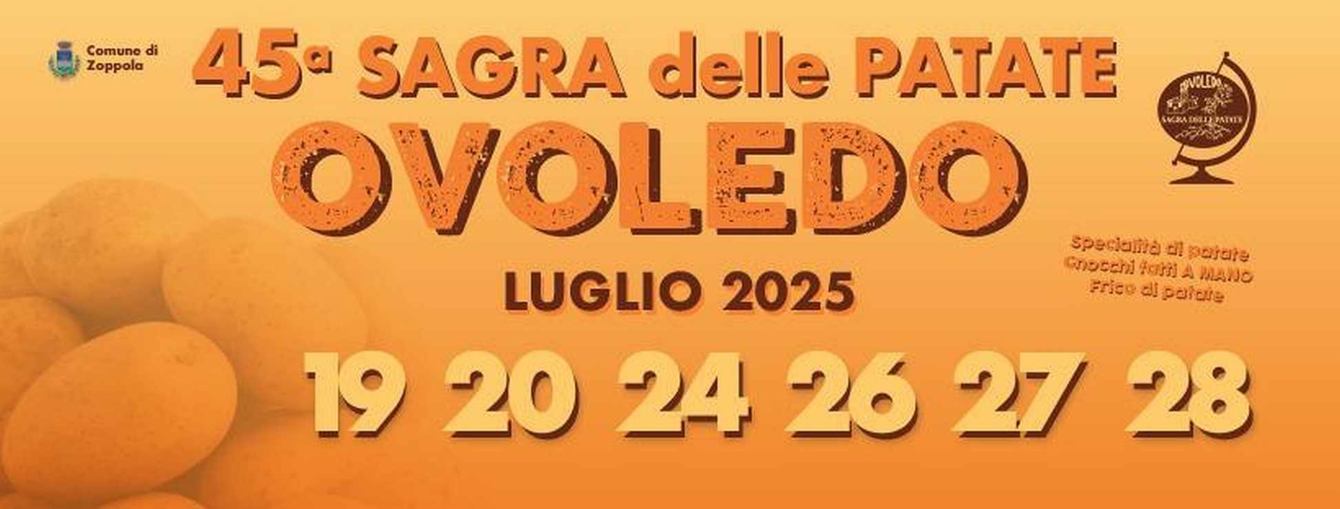 Ovoledo di Zoppola (PN)
"Sagre delle Patate"
19-20-24-26-27-28 Luglio 2025