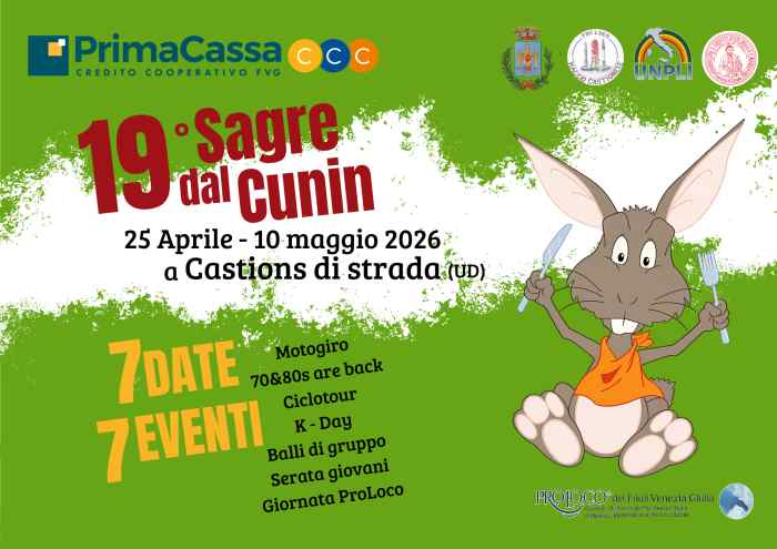 Castions di Strada (UD)
"Sagra dal Cunin"
dal 25 aprile al 10 maggio 2026