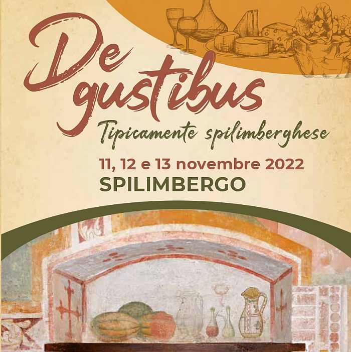 Spilimbergo (PN)
"Degustibus"
11-12-13 Novembre 2022