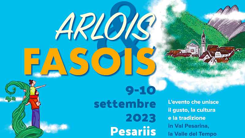 Pesariis (UD)
"Arlois e Fasois"
9-10 Settembre 2023