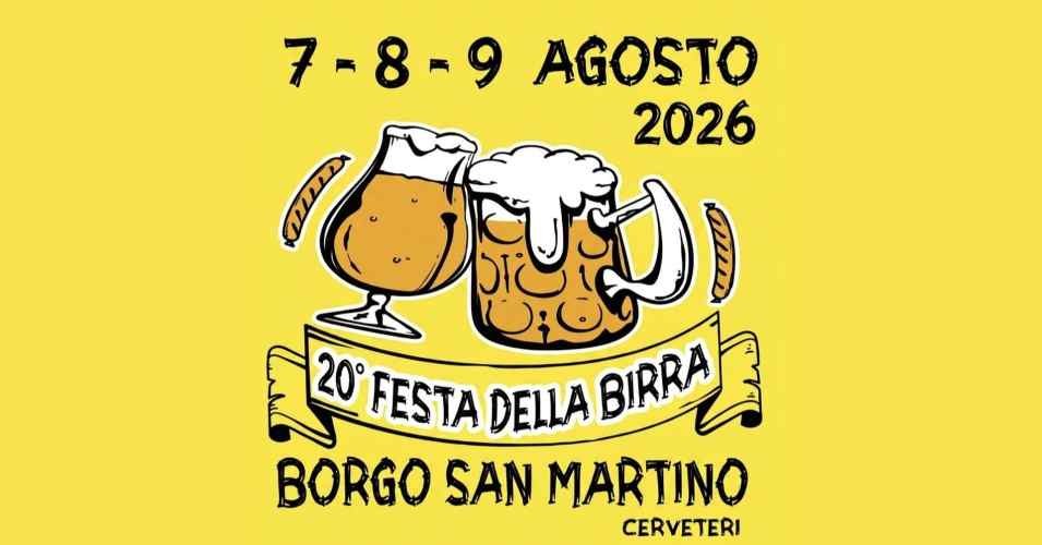 Borgo San Martino, Cerveteri (RM)
"Festa della Birra"
07-08-09 Agosto 2026