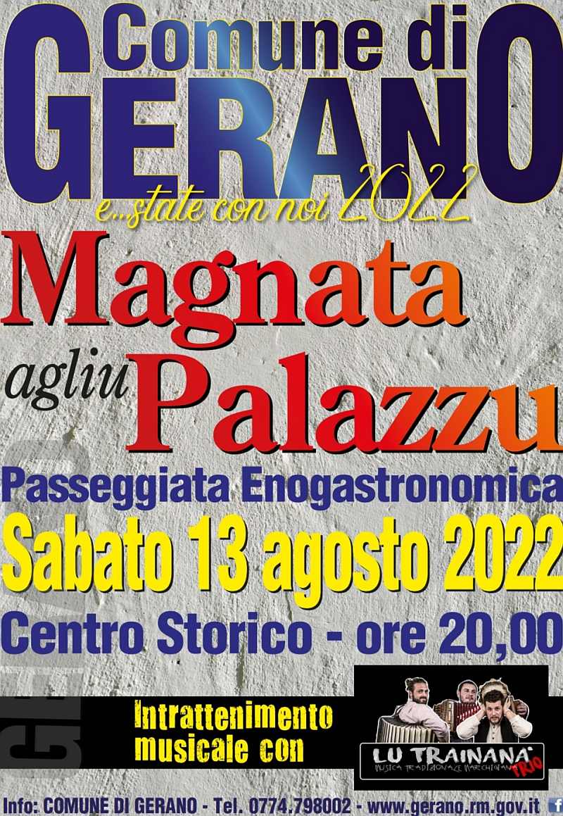 Gerano (RM)
"Magnata agliu Palazzu - Passeggiata Enogastronomica"
13 Agosto 2022