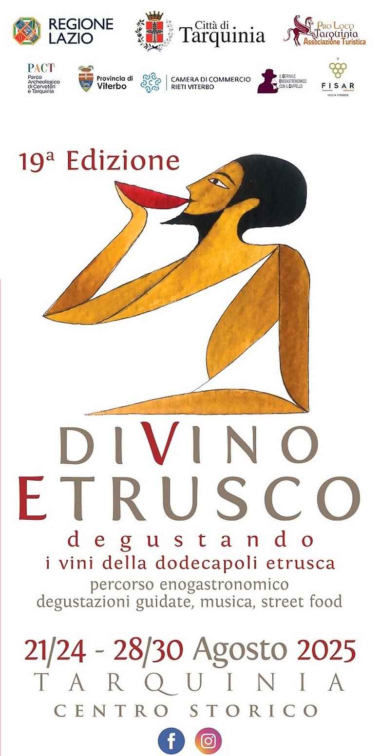 Tarquinia (VT)
"Divino Etrusco"
21-24 / 28-29-30 Agosto 2025