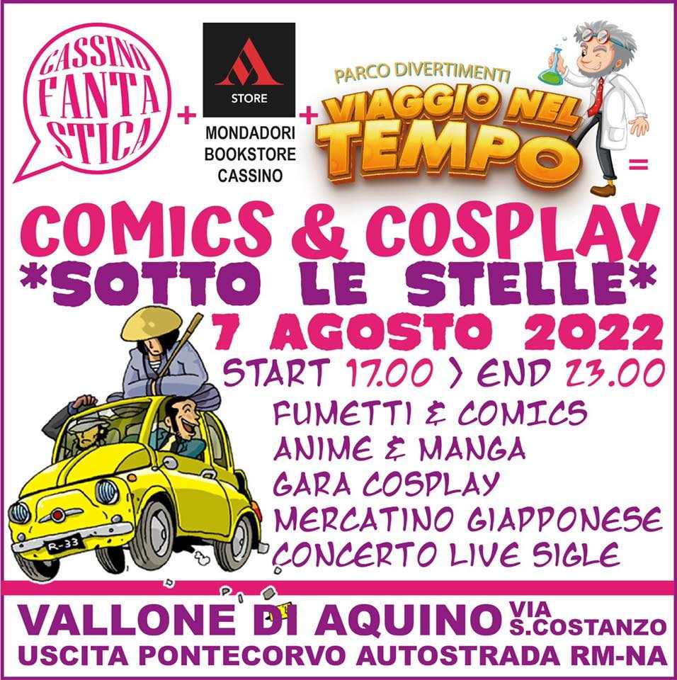 Vallone D'Aquino (FR)
"Comics e Cosplay sotto le stelle"
7 Agosto 2022 
