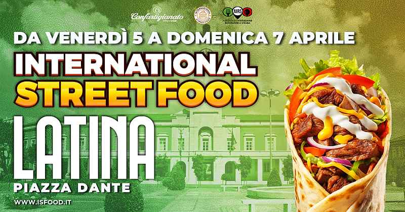 Latina
"International Street Food"
5-6-7 Aprile 2024