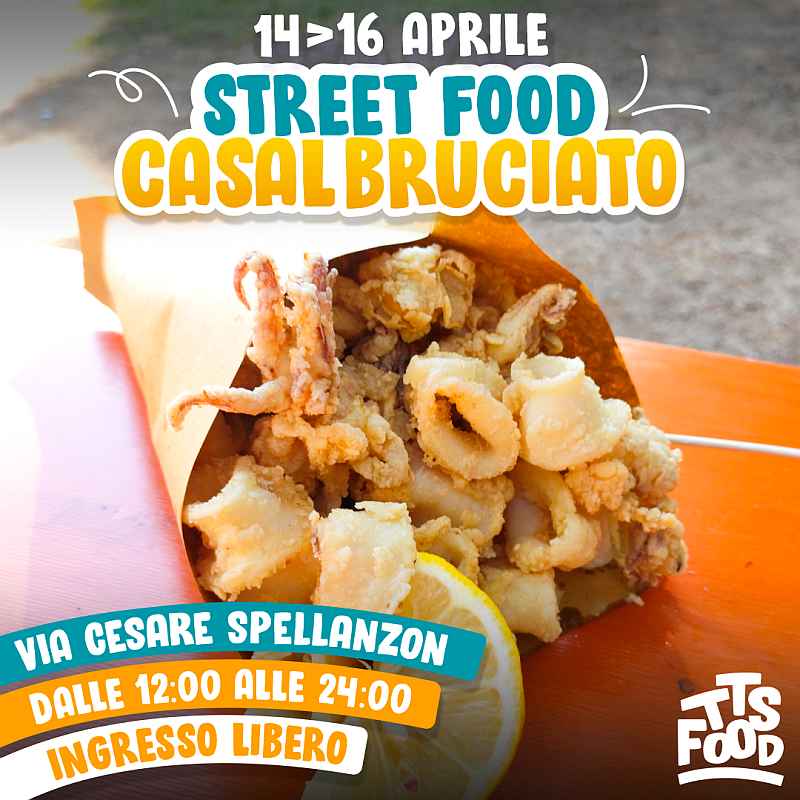 Roma 
"Casal Bruciato Street Food"
14-15-16 Aprile 2023 