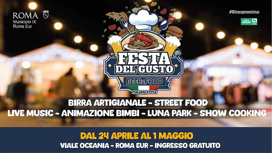 Roma - EUR
"Festival del Gusto"
dal 24 Aprile al 1° Maggio 2024