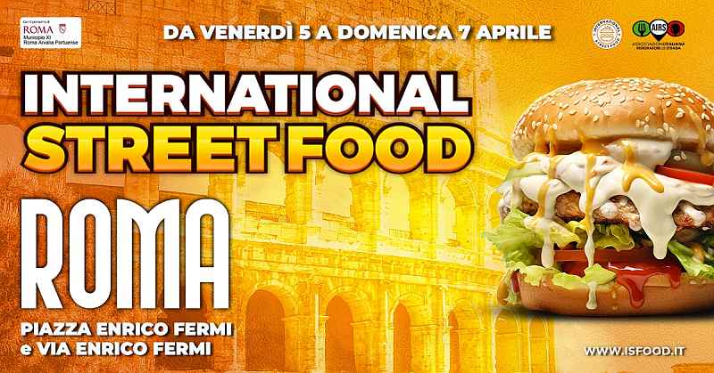Roma - Marconi
"International Street Food"
5-6-7 Aprile 2024
