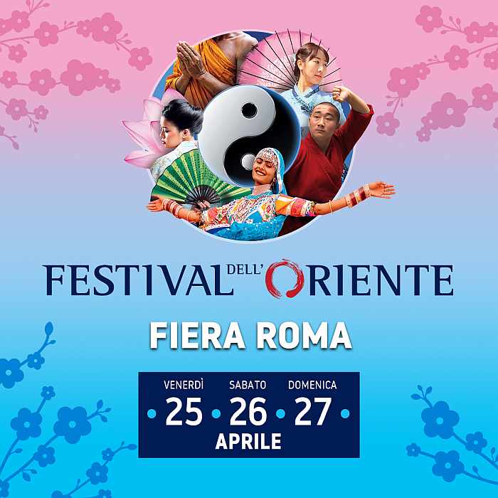 ROMA - Fiera di Roma
"Festival dell'Oriente"
25-26-27 Aprile 2025