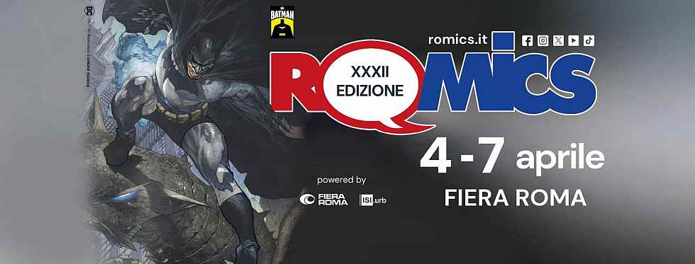ROMA 
"ROMICS" 
XXVIII^ Festival Internazionale del Fumetto, Animazione, Cinema e Games
dal 7 al 10 Aprile 2022 