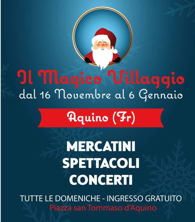Aquino (FR)
"Il Magico Villaggio di Babbo Natale"
dal 16 Novembre al 6 Gennaio 2025
tutti i Week End 