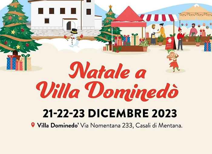Mentana (RM)
"Natale a Villa Dominedò"
21-22-23 Dicembre 2023 