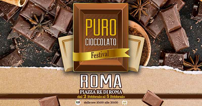 Roma - Piazza Re di Roma 
"Puro Cioccolato Festival"
2-3-4-5 Febbraio 2023